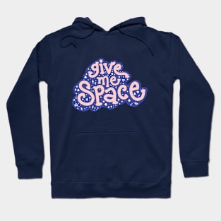 give me space Hoodie